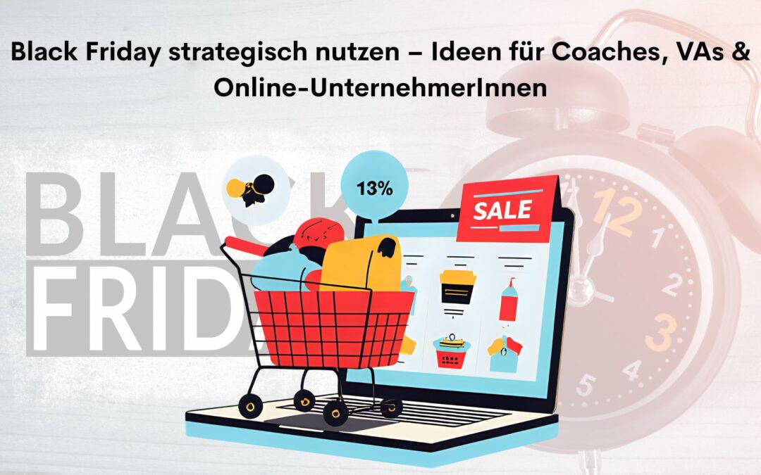 Black Friday strategisch nutzen – Ideen für Coaches, VAs & Online-Unternehmerinnen