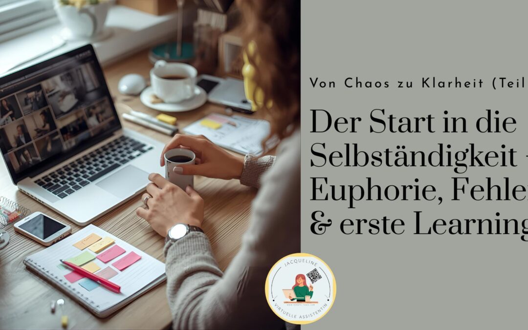 Der Start in die Selbständigkeit – Euphorie, Fehler & erste Learnings