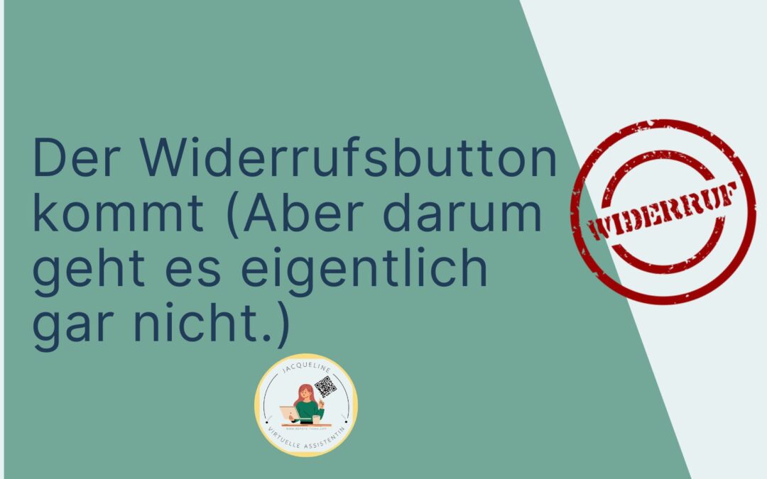 Der Widerrufsbutton kommt (Aber darum geht es eigentlich gar nicht.)